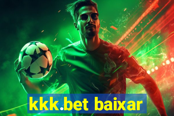 kkk.bet baixar